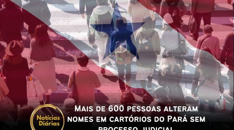 Os Cartórios de Registro Civil do Estado do Pará registraram 604 mudanças de nomes de pessoas desde que a nova Lei Federal, aprovada em julho de 2022, permitiu que cidadãos maiores de 18 anos realizassem a alteração sem precisar passar pela Justiça.