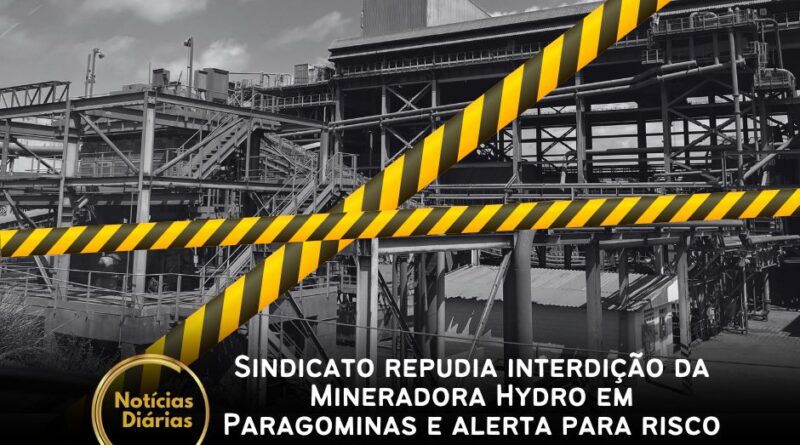 O Sindicato dos Trabalhadores nas Indústrias Extrativas do Estado do Pará (STIEAPA) manifestou-se contra a decisão da Prefeitura de Paragominas de cassar a licença e interditar a Mineradora Hydro Paragominas S/A (MPSA).