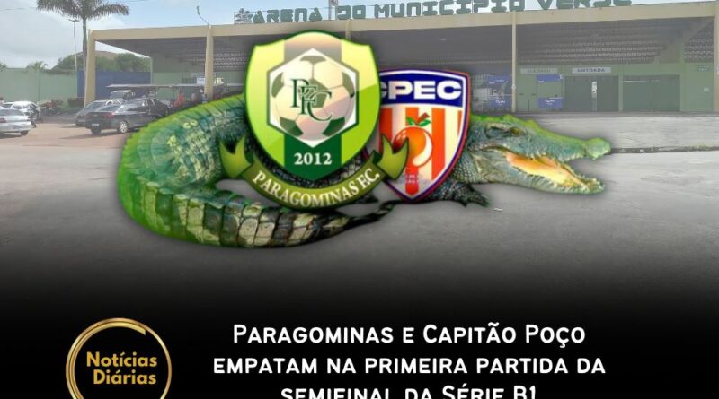 Paragominas e Capitão Poço ficaram no empate sem gols na primeira partida da semifinal do Campeonato Paraense Série B1.