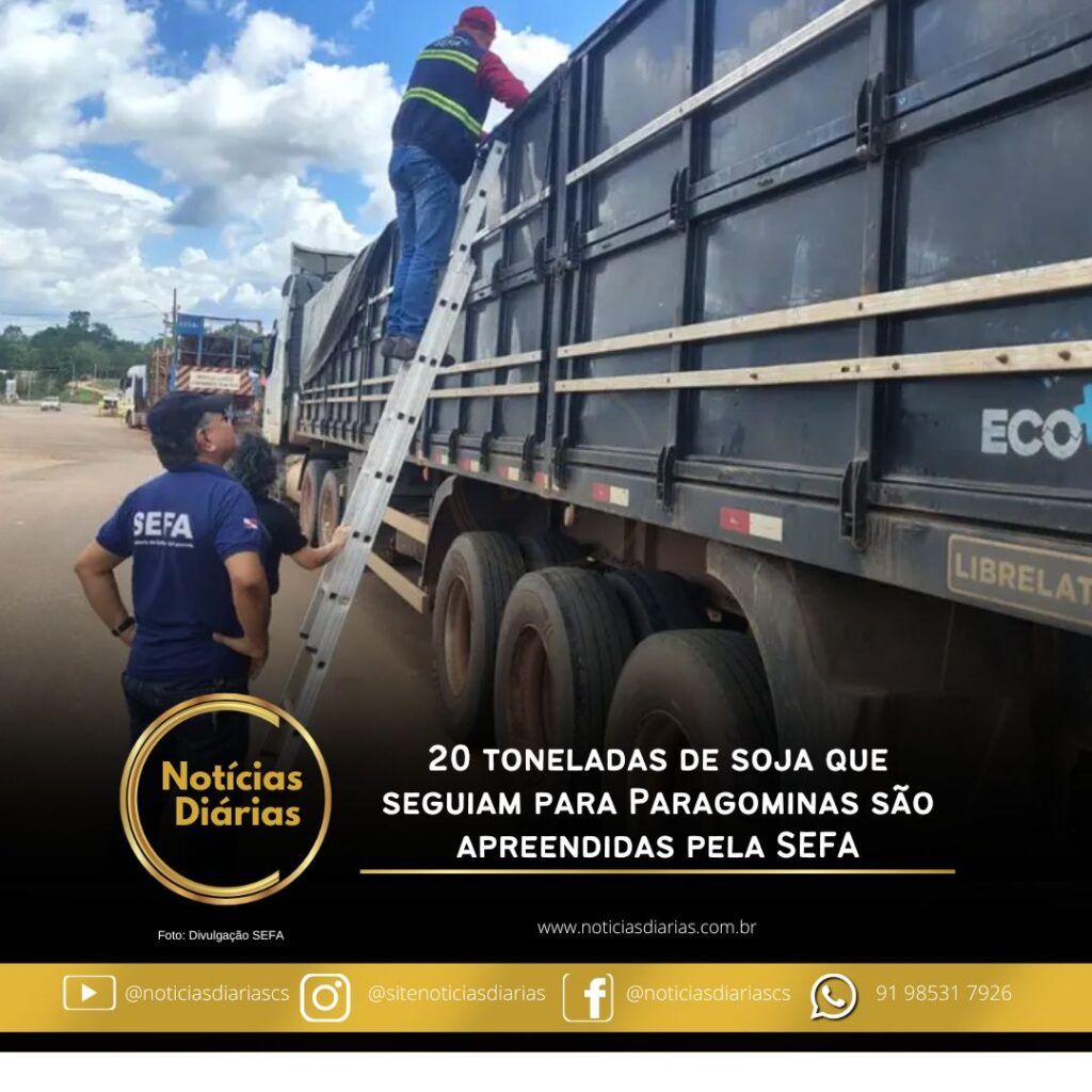 20 toneladas de soja que seguiam para Paragominas são apreendidas pela SEFA