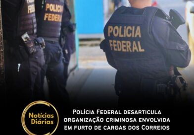 Polícia Federal desarticula organização criminosa envolvida em furto de cargas dos Correios