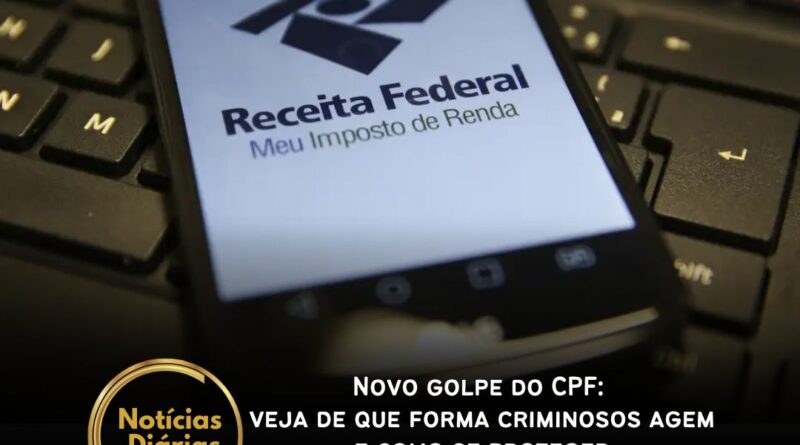 Novo golpe do CPF: veja de que forma criminosos agem e como se proteger